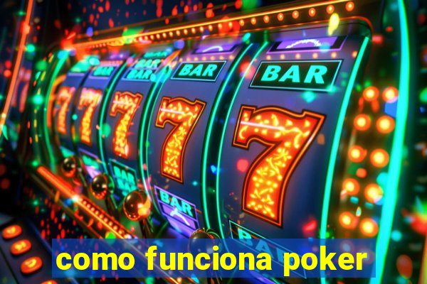 como funciona poker